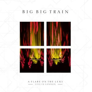 A Flare On The Lens - Big Big Train