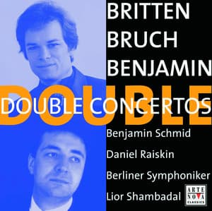 Benjamin/Britten/Bruch: Double Concertos - Benjamin Schmid
