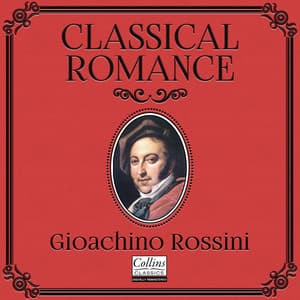 Classical Romance with Gioachino Rossini - Gioachino Rossini