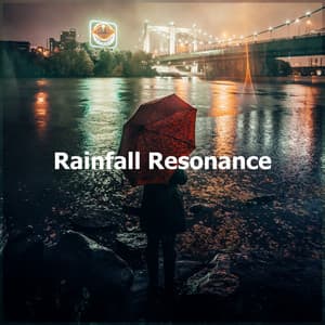 Rainfall Resonance - Rain Thunderstorms