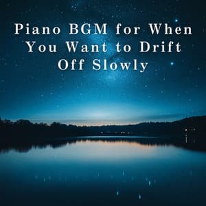 Piano BGM for When You Want to Drift Off Slowly - Relaxing BGM Project