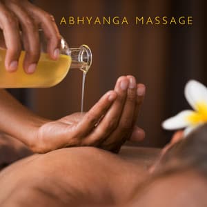 Abhyanga Massage - Music For Ayurvedic Therapy - Ayurveda