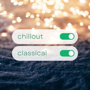 Chillout Classical III - Pyotr Ilyich Tchaikovsky