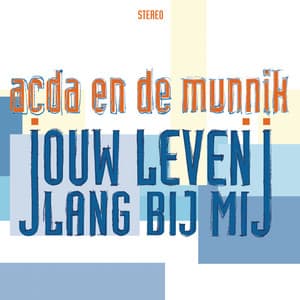 Jouw Leven Lang Bij Mij - Acda en de Munnik