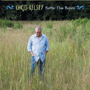 Better Than Before - Chris Kelsey