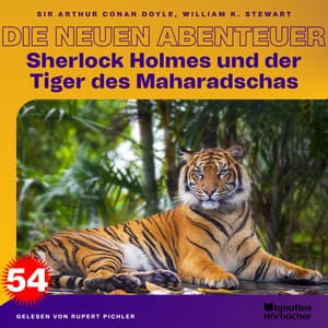 Sherlock Holmes und der Tiger des Maharadschas - Sherlock Holmes - Die neuen Abenteuer
