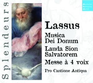 DHM Splendeurs: Lassus: Musica Die Donum/Lauda Sion Salvatorem - Orlande de Lassus
