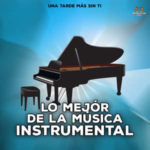 Una Tarde Mas Sin Ti - Lo Mejor de la Musica Instrumental