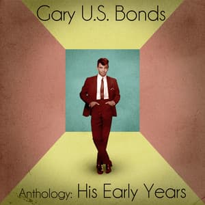Anthology: His Early Years - Gary U.S. Bonds