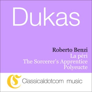Paul Dukas, La Péri - Paul Dukas