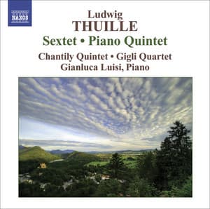Thuille: Sextet, Piano Quintet - Ludwig Thuille