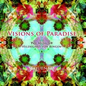 Visions of Paradise - The Music of Hildegard von Bingen - Hildegard von Bingen