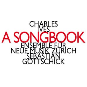 Charles Ives: A Songbook - Charles Ives
