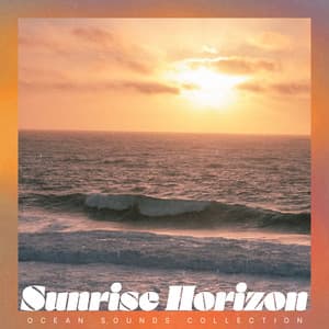 Sunrise Horizon - Ocean Sounds Collection