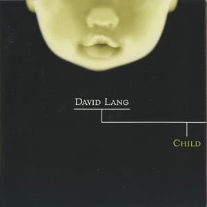 Child - David Lang