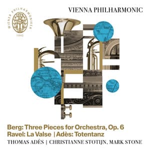 Berg: Three Pieces for Orchestra - Ravel: La valse - Adès: Totentanz - Wiener Philharmoniker