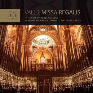 Valls: Missa Regalis - Choir of Keble College, Oxford