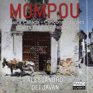 Mompou: Musica callada, Cancons i danses, cants màgics, paisajes - Federico Mompou