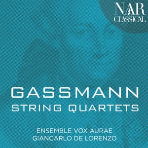 Gassmann: String Quartets - Florian Leopold Gassmann