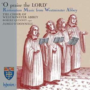 O Praise the Lord – Restoration Music from Westminster Abbey - James O'Donnell