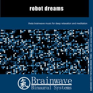 Robot Dreams - Brainwave Binaural Systems