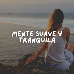 Mente Suave Y Tranquila - Música Yoga
