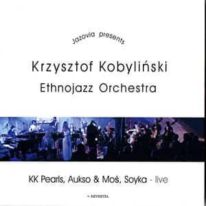 Ethnojazz Orchestra - Krzysztof Kobylinski