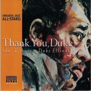 Thank You, Duke! - Our Tribute to Duke Ellington - Arkadia Jazz All-Stars