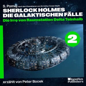Die Irre von Raumstation Delta 7einhalb - Sherlock Holmes - Die galaktischen Fälle