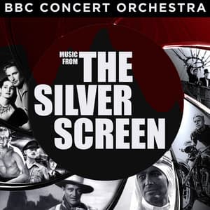 BBC Concert Orchestra Performs Music from the Silver Screen - BBC Concert Orchestra