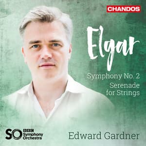 Elgar: Symphony No. 2 & Serenade for Strings - Edward Elgar