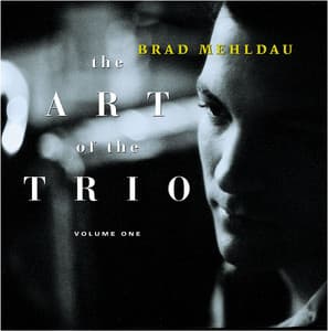 The Art of the Trio, Vol. 1 - Brad Mehldau