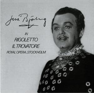 Jussi Björling in Rigoletto & Il Trovatore - Giuseppe Verdi