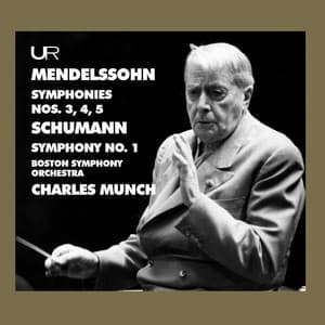 Felix Mendelssohn & Robert Schumann: Symphonies - Charles Münch
