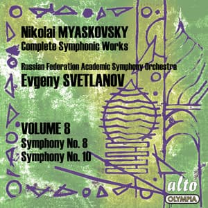 Myaskovsky: Complete Symphonies, Volume 8 – Symphonies Nos. 8 and 10 - Svetlanov - Nikolai Myaskovsky