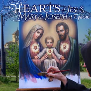 The Hearts of Jesus, Mary & Joseph at Ephesus - Benedictines of Mary, Queen of Apostles