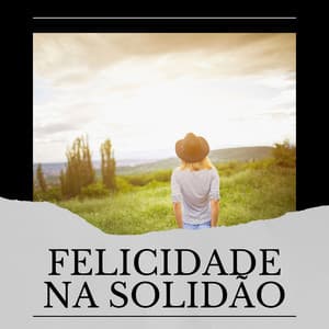 Felicidade Na Solidão - Calma