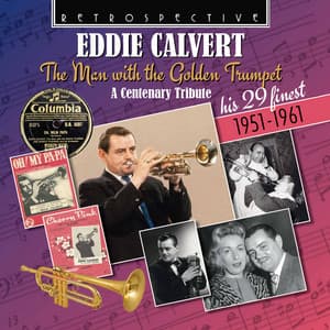 Eddie Calvert: The Man with the Golden Trumpet - Eddie Calvert