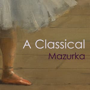 "A Classical Mazurka" - Frédéric Chopin