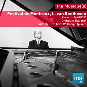 Festival de Montreux, L. van Beethoven, Concert du 14/09/1955, Carl Schuricht , W. Kempff - Ludwig van Beethoven