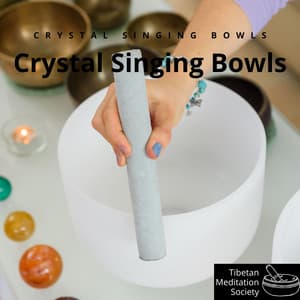 Crystal Singing Bowls - Tibetan Meditation
