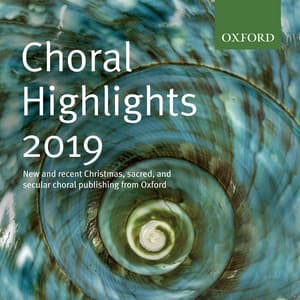 Oxford Choral Highlights 2019 - Oxford University Press