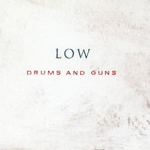 Drums and Guns - Low