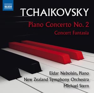 Tchaikovsky: Piano Concerto No. 2 & Concert Fantasia - Pyotr Ilyich Tchaikovsky
