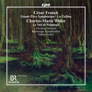 Franck: Grande pièce symphonique & Les Éolides - Widor: La nuit de Walpurgis - Christian Schmitt