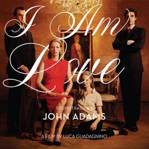 I Am Love Soundtrack by John Adams - John Adams