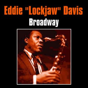 Broadway - Eddie "Lockjaw" Davis