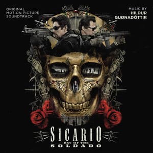 Sicario: Day of the Soldado - Hildur Guðnadóttir