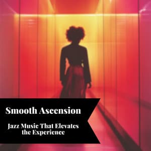 Smooth Ascension: Jazz Music That Elevates the Experience - Smooth Jazz Instrumental Band