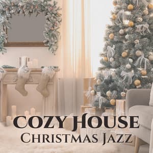 Cozy House: Christmas Acoustic Jazz Music with Relaxing Fireplace Sounds - The Merry Christmas Players
